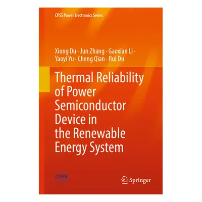 "Thermal Reliability of Power Semiconductor Device in the Renewable Energy System" - "" ("Du Xio