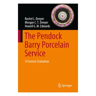 "The Pendock Barry Porcelain Service: A Forensic Evaluation" - "" ("Denyer Rachel L.")(Pevná vaz