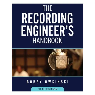 "The Recording Engineer's Handbook 5th Edition" - "" ("Owsinski Bobby")(Paperback)