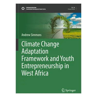 "Climate Change Adaptation Framework and Youth Entrepreneurship in West Africa" - "" ("Simmons A