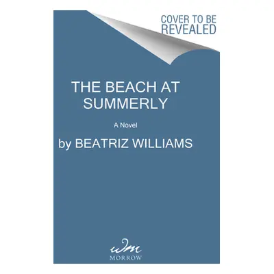 "The Beach at Summerly" - "" ("Williams Beatriz")(Pevná vazba)