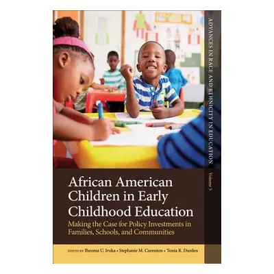 "African American Children in Early Childhood Education: Making the Case for Policy Investments 