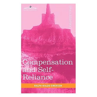 "Compensation and Self-Reliance" - "" ("Emerson Ralph Waldo")(Pevná vazba)