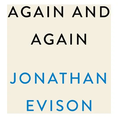 "Again and Again" - "" ("Evison Jonathan")(Pevná vazba)