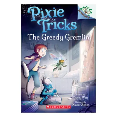 "The Greedy Gremlin: A Branches Book (Pixie Tricks #2), 2" - "" ("West Tracey")(Paperback)