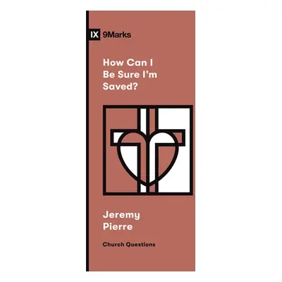 "How Can I Be Sure I'm Saved?" - "" ("Pierre Jeremy")(Paperback)