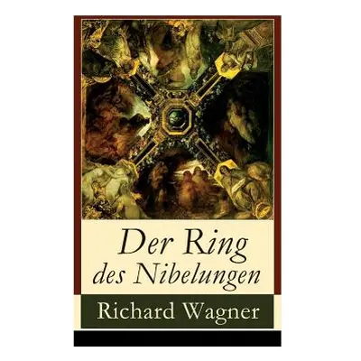 "Der Ring des Nibelungen: Opernzyklus: Das Rheingold + Die Walkre + Siegfried + Gtterdmmerung" -