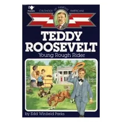 "Teddy Roosevelt: Young Rough Rider" - "" ("Parks Edd Winfield")(Paperback)