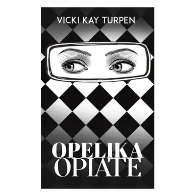 "Opelika Opiate" - "" ("Turpen Vicki Kay")(Paperback)