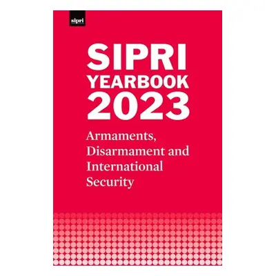 "Sipri Yearbook 2023: Armaments, Disarmament and International Security" - "" ("Stockholm Intern