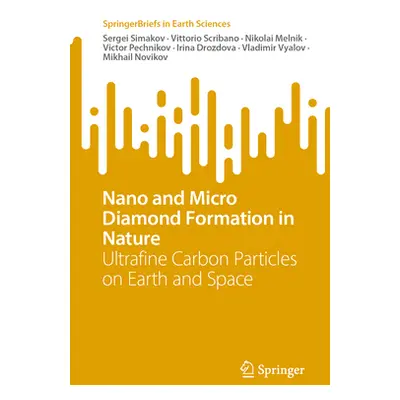 "Nano and Micro Diamond Formation in Nature: Ultrafine Carbon Particles on Earth and Space" - ""