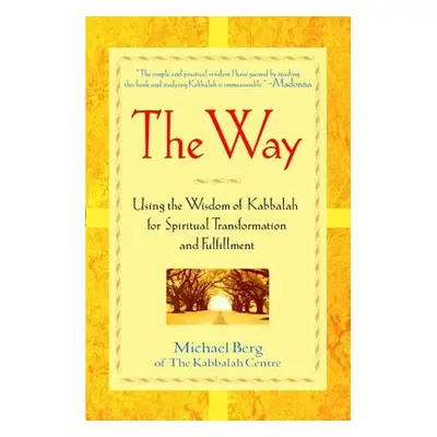 "The Way: Using the Wisdom of Kabbalah for Spiritual Transformation and Fulfillment" - "" ("Berg