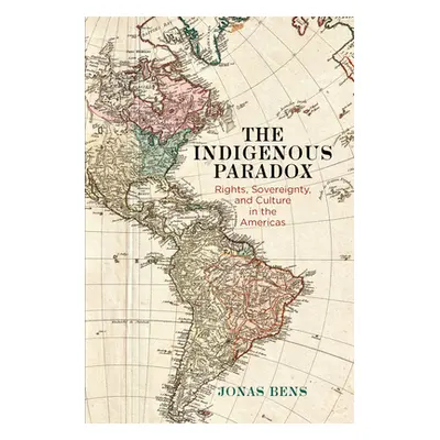 "The Indigenous Paradox: Rights, Sovereignty, and Culture in the Americas" - "" ("Bens Jonas")(P