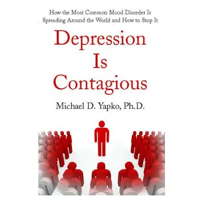 "Depression Is Contagious" - "" ("Yapko Michael")(Paperback)