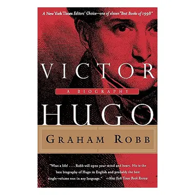 "Victor Hugo: A Biography" - "" ("Robb Graham")(Paperback)