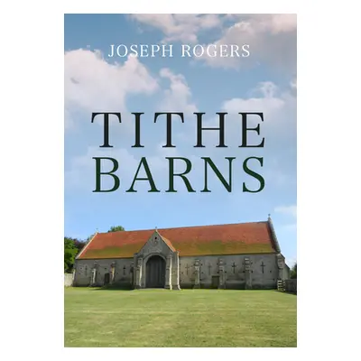 "Tithe Barns" - "" ("Rogers Joseph")(Paperback)