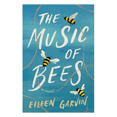 "The Music of Bees" - "" ("Garvin Eileen")(Pevná vazba)