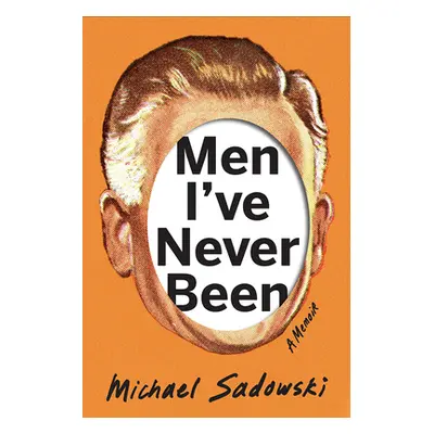 "Men I've Never Been" - "" ("Sadowski Michael")(Pevná vazba)