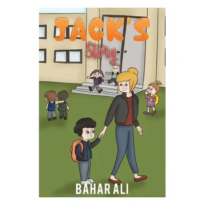 "Jack's Story" - "" ("Ali Bahar")(Paperback)