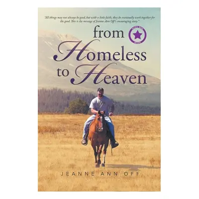 "From Homeless to Heaven" - "" ("Off Jeanne Ann")(Paperback)