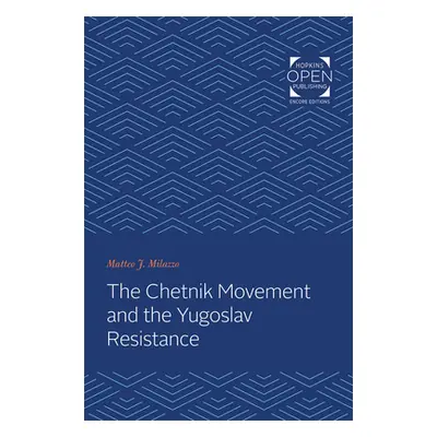 "The Chetnik Movement and the Yugoslav Resistance" - "" ("Milazzo Matteo J.")(Paperback)