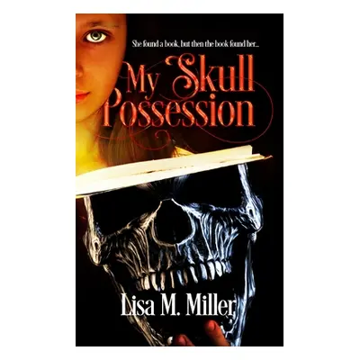 "My Skull Possession" - "" ("Miller Lisa")(Paperback)