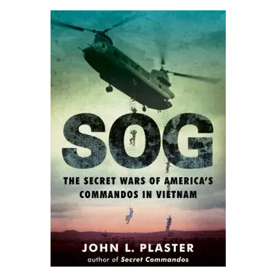 "Sog: The Secret Wars of America's Commandos in Vietnam" - "" ("Plaster John L.")(Paperback)