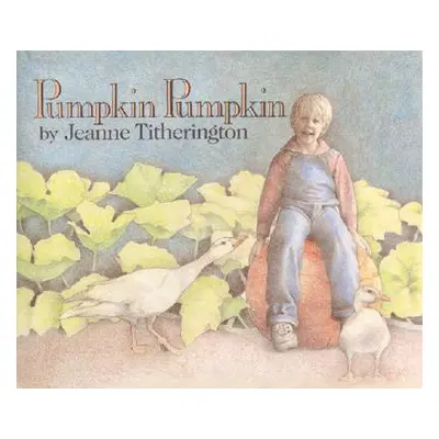 "Pumpkin Pumpkin" - "" ("Titherington Jeanne")(Paperback)