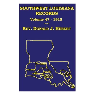 "Southwest Louisiana Records Volume 47(XLVII), 1915: Civil and Church Records" - "" ("Hebert Don