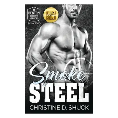 "Smoke and Steel: Large Print Edition" - "" ("Shuck Christine D.")(Pevná vazba)