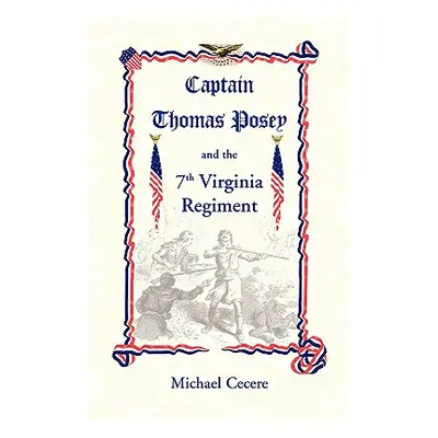 "Captain Thomas Posey and the 7th Virginia Regiment" - "" ("Cecere Michael")(Paperback)