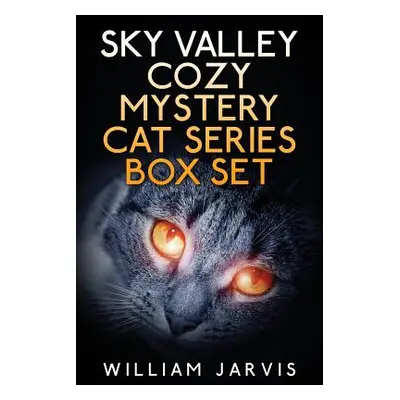 "Sky Valley Cozy Mystery Cat Series Box Set" - "" ("Jarvis William")(Paperback)