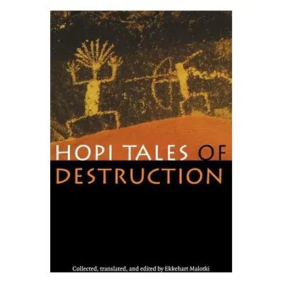 "Hopi Tales of Destruction" - "" ("Malotki Ekkehart")(Paperback)