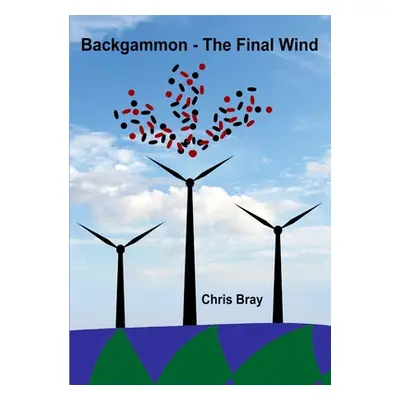 "Backgammon - The Final Wind" - "" ("Bray Chris")(Paperback)