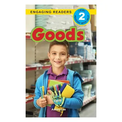 "Goods: I Can Help Save Earth (Engaging Readers, Level 2)" - "" ("Lee Ashley")(Pevná vazba)