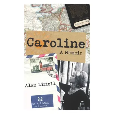 "Caroline: A Memoir" - "" ("Littell Alan")(Paperback)