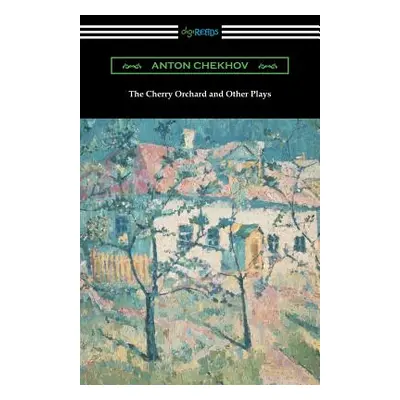 "The Cherry Orchard and Other Plays" - "" ("Chekhov Anton")(Paperback)