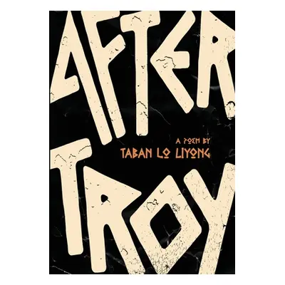 "after troy" - "" ("Lo Liyong Taban")(Paperback)