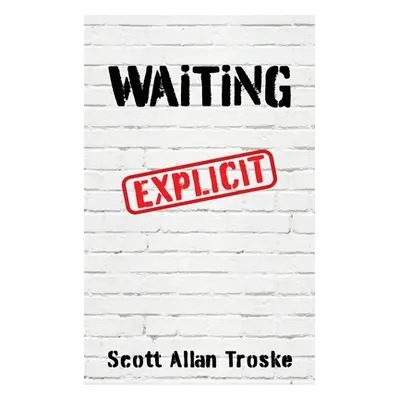 "WAiTiNG" - "" ("Troske Scott Allan")(Paperback)