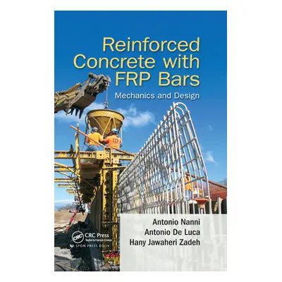 "Reinforced Concrete with FRP Bars: Mechanics and Design" - "" ("Nanni Antonio")(Paperback)