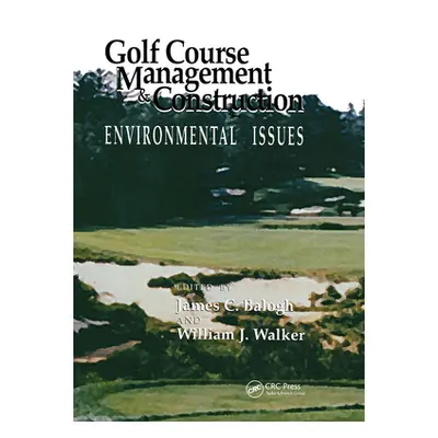 "Golf Course Management & Construction: Environmental Issues" - "" ("Balogh James C.")(Paperback