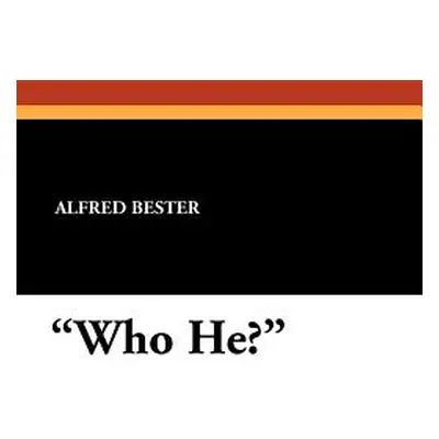 "Who He?" - "" ("Bester Alfred")(Paperback)