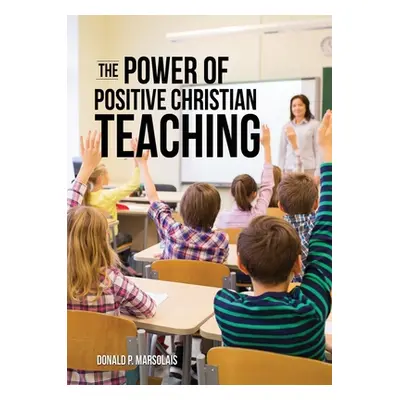 "The Power of Positive Christian Teaching" - "" ("Marsolais Donald P.")(Paperback)