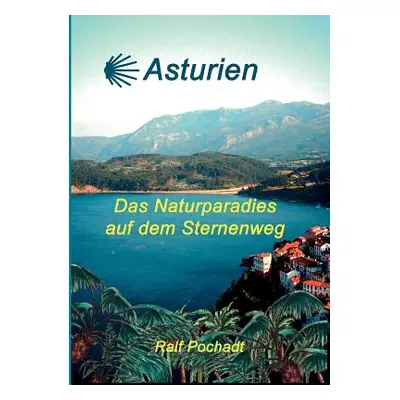 "Asturien: Das Naturparadies auf dem Sternenweg" - "" ("Pochadt Ralf")(Paperback)