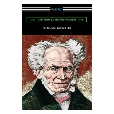 "The World as Will and Idea: Complete One Volume Edition" - "" ("Schopenhauer Arthur")(Paperback