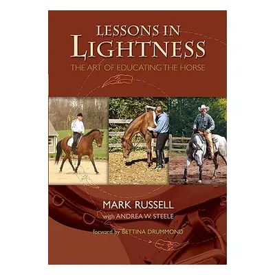 "Lessons in Lightness: The Art of Education the Horse" - "" ("Russell Mark")(Paperback)