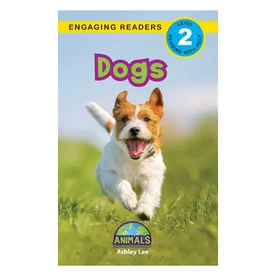 "Dogs: Animals That Make a Difference! (Engaging Readers, Level 2)" - "" ("Lee Ashley")(Pevná va