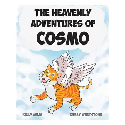 "The Heavenly Adventures Of Cosmo" - "" ("Milia Kelly")(Paperback)