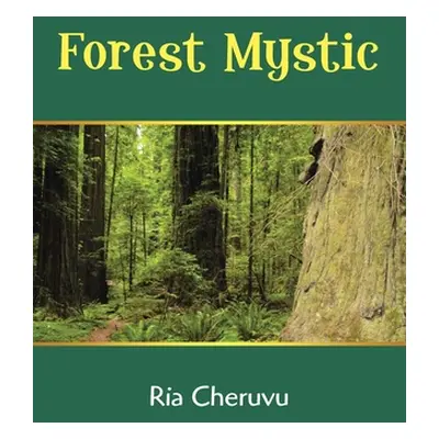 "Forest Mystic" - "" ("Cheruvu Ria")(Paperback)