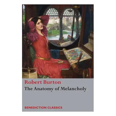 "The Anatomy of Melancholy: (Unabridged)" - "" ("Burton Robert")(Paperback)